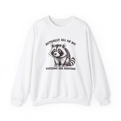 Front view of a white sweatshirt featuring a raccoon graphic and the text "Actually All of My Systems Are Nervous." Part of the Vivid Divergence Sensory Friendly Unisex Sweater Jumper Range.