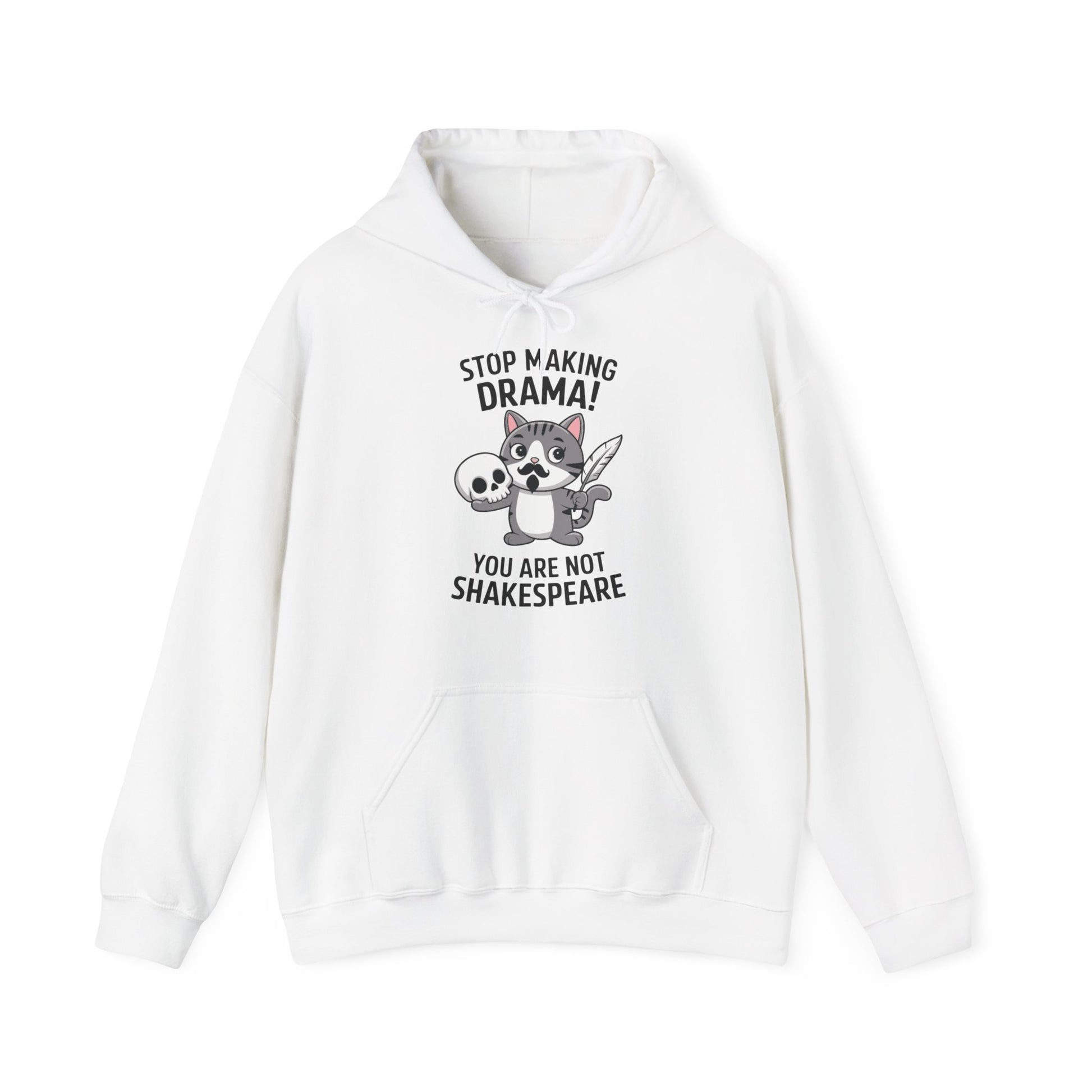 Front view of a white hoodie featuring a cartoon cat holding a skull with the text "Stop Making Drama! You Are Not Shakespeare." Part of the Vivid Divergence Sensory Friendly Unisex Hoodie Range.