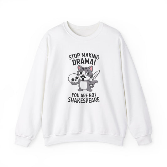Front view of a white sweatshirt featuring a cartoon cat holding a skull with the text "Stop Making Drama! You Are Not Shakespeare." Part of the Vivid Divergence Sensory Friendly Unisex Sweater Jumper Range.