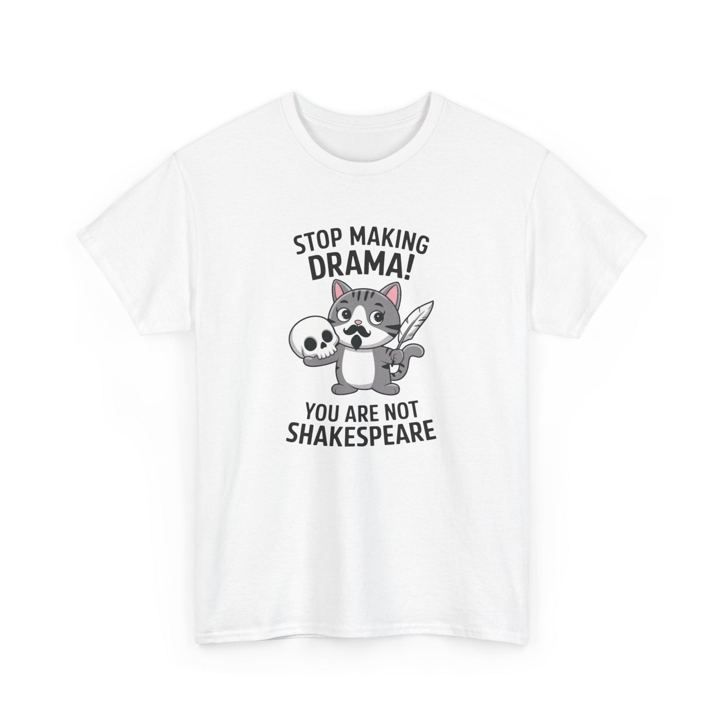 Hanging front view of a white T-shirt featuring a cute cat holding a skull and text that reads "Stop Making Drama! You Are Not Shakespeare." Part of the Vivid Divergence Sensory Friendly Unisex Tees Range.
