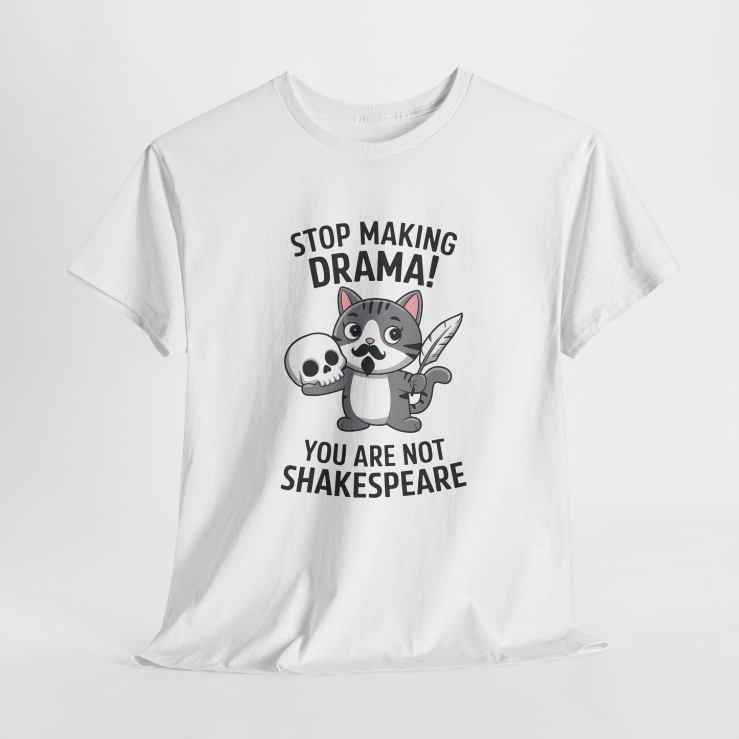 Hanging front view of a white T-shirt featuring a cute cat holding a skull and text that reads "Stop Making Drama! You Are Not Shakespeare." Part of the Vivid Divergence Sensory Friendly Unisex Tees Range.