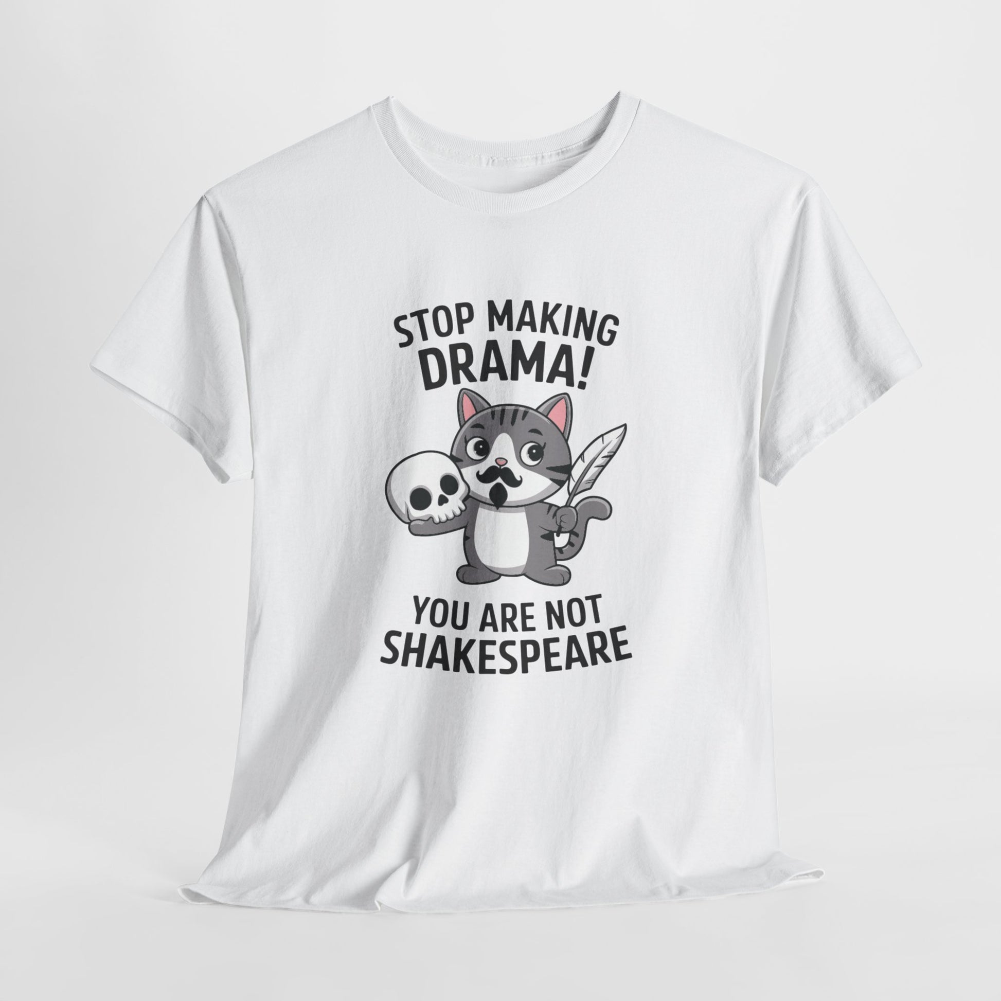 Hanging front view of a white T-shirt featuring a cute cat holding a skull and text that reads "Stop Making Drama! You Are Not Shakespeare." Part of the Vivid Divergence Sensory Friendly Unisex Tees Range.