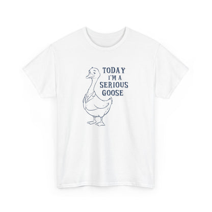 Front view of a white T-shirt with "Today I'm A Serious Goose" in black text and a simple goose illustration. Part of the Vivid Divergence Sensory Friendly Unisex Tees Range.