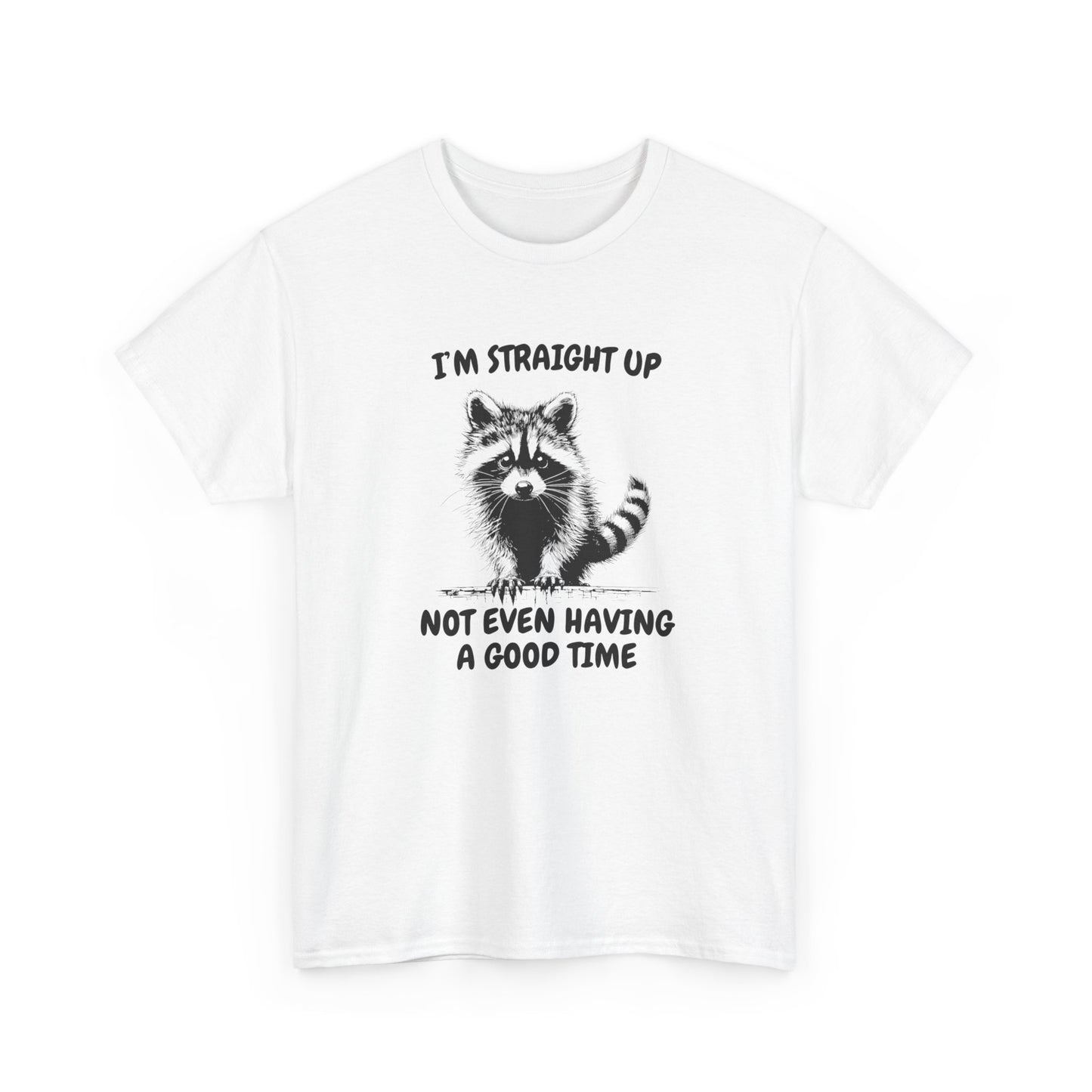 Front view of a white T-shirt featuring a distressed raccoon graphic with the text "I'm Straight Up Not Even Having a Good Time." Part of the Vivid Divergence Sensory Friendly Unisex Tees Range.